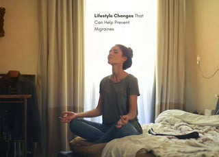 Lifestyle Changes That Can Help Prevent Migraines