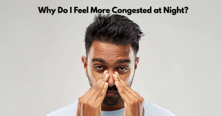Why Do I Feel More Congested at Night and Natural Ways to Breathe Easier Anytime