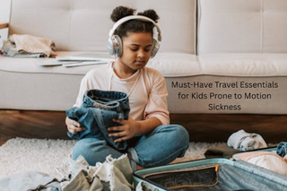 Must-Have Travel Essentials for Kids Prone to Motion Sickness