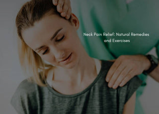 Neck Pain Relief: Natural Remedies and Exercises